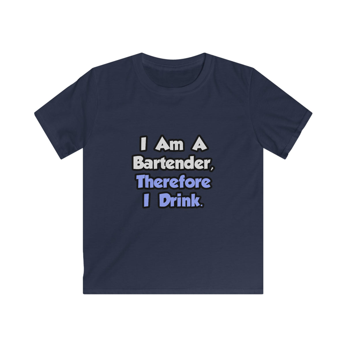 I Am A Bartender, Therefore I Drink - Kids Softstyle Tee