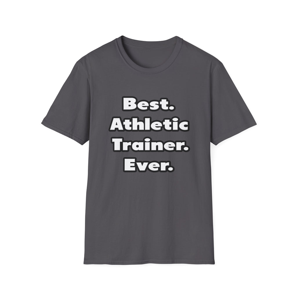 Best. Athletic Trainer. Ever - Unisex Softstyle T-Shirt