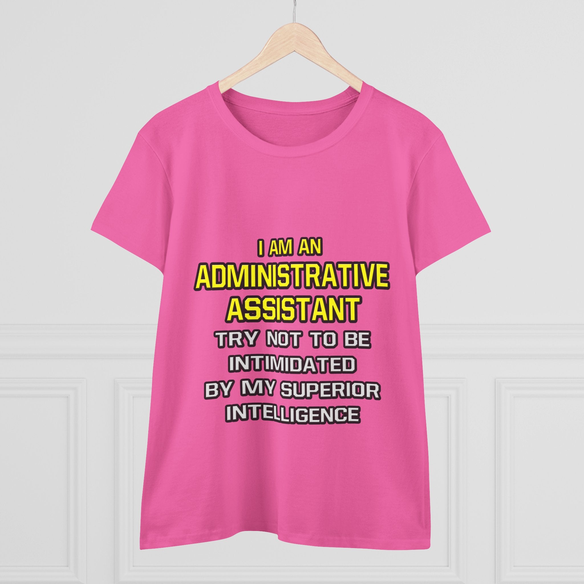 Administrative Assistant...Superior Intelligence - Women's Midweight Cotton Tee