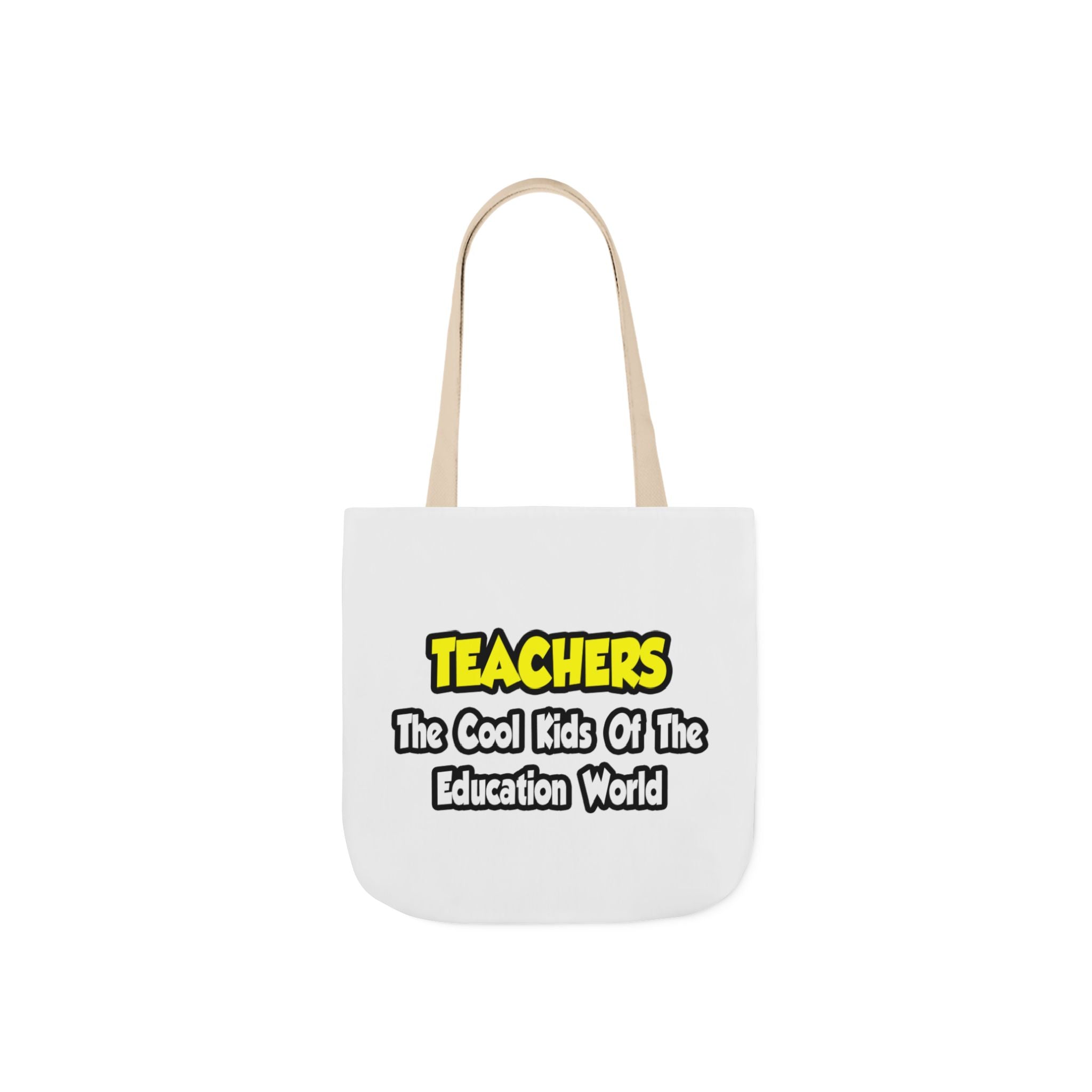 Teachers...Cool Kids of Education World - Canvas Tote Bag, 5-Color Straps