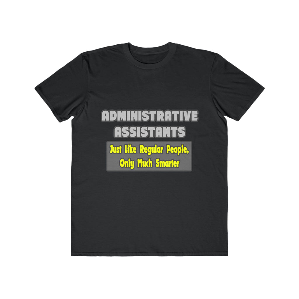 Administrative Assistants...Smarter - Men's Lightweight Fashion Tee