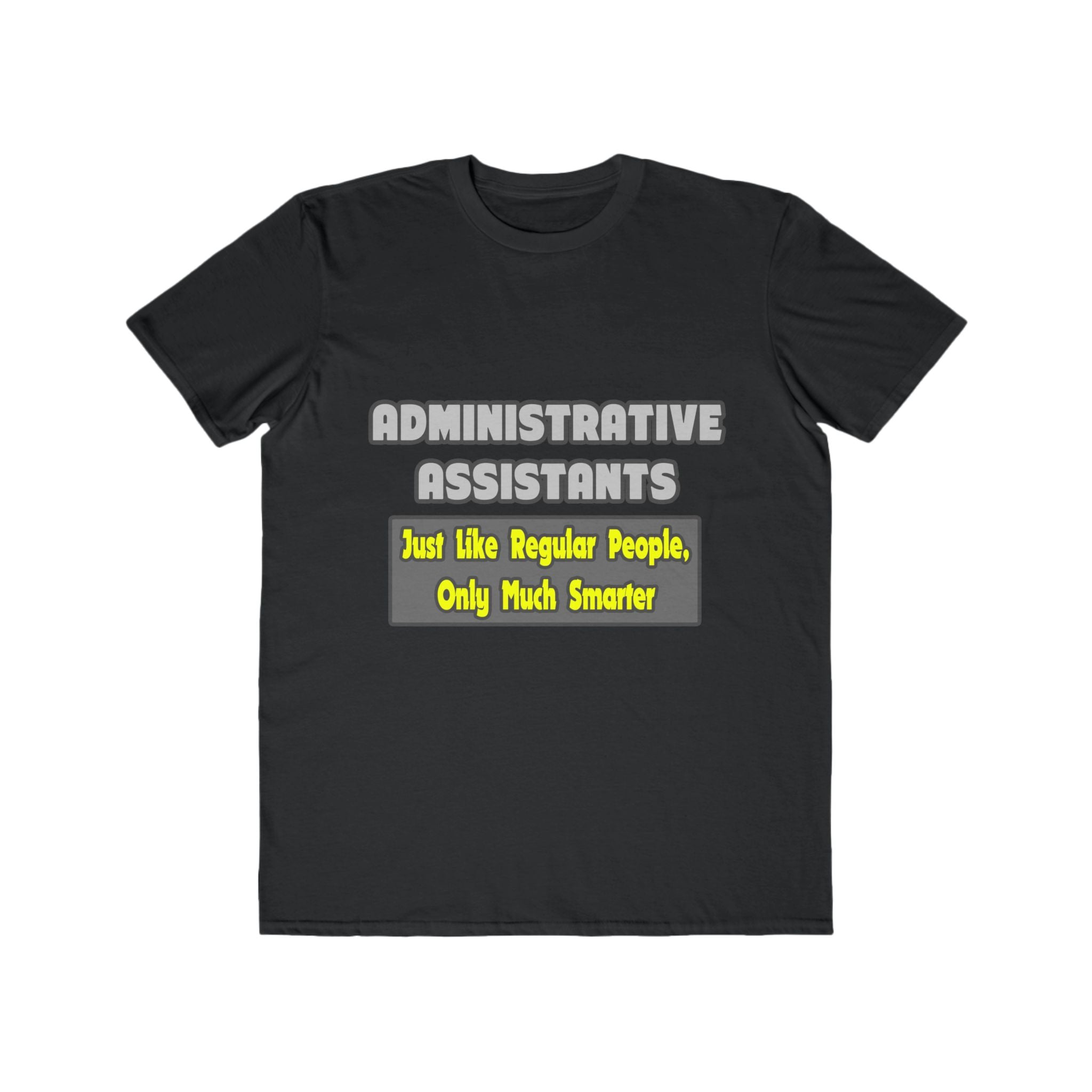 Administrative Assistants...Smarter - Men's Lightweight Fashion Tee