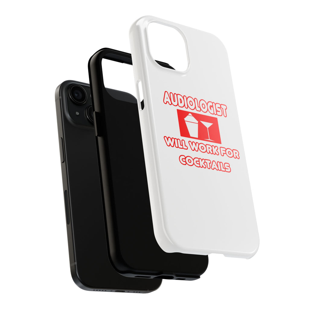 Audiologist ... Will Work For Cocktails - Tough Phone Cases