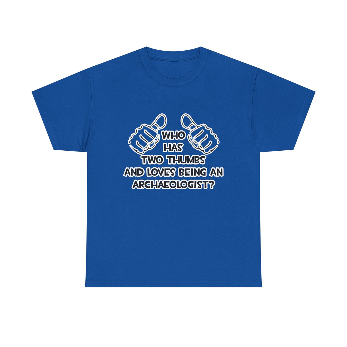 Two Thumbs and Loves Being an Archaeologist - Unisex Heavy Cotton Tee