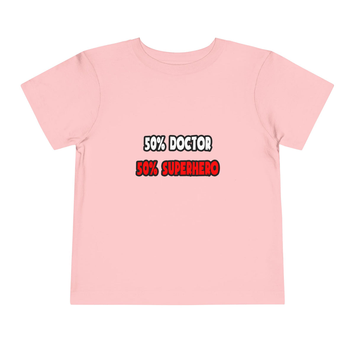 Half Doctor ... Half Superhero - Toddler Short Sleeve Tee