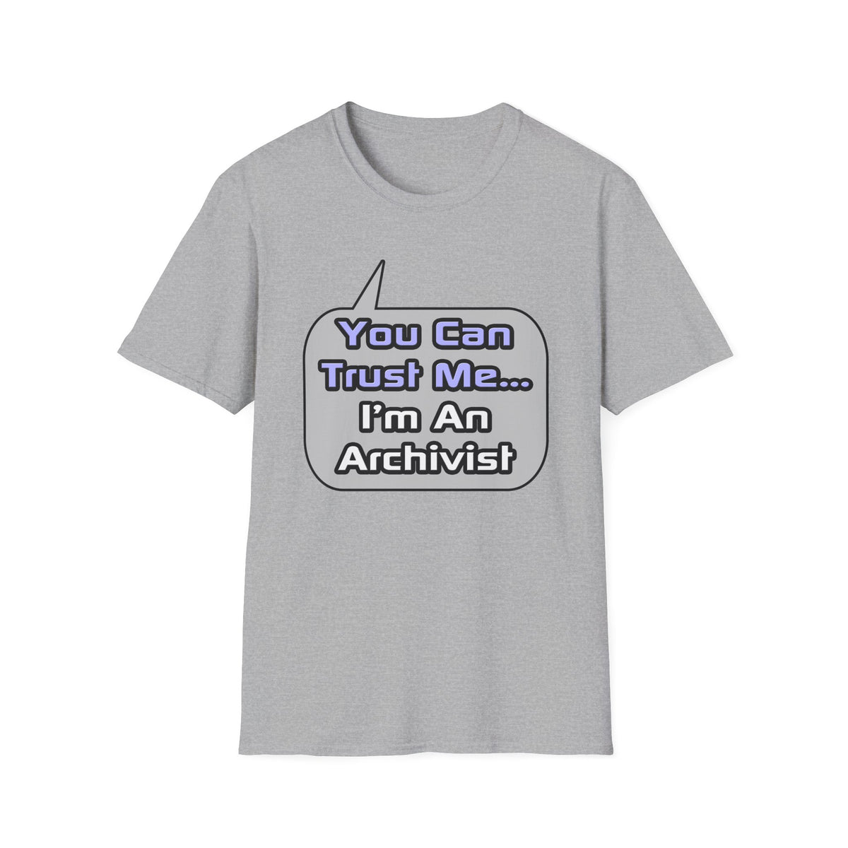 Trust Me .. I'm an Archivist - Unisex Softstyle T-Shirt
