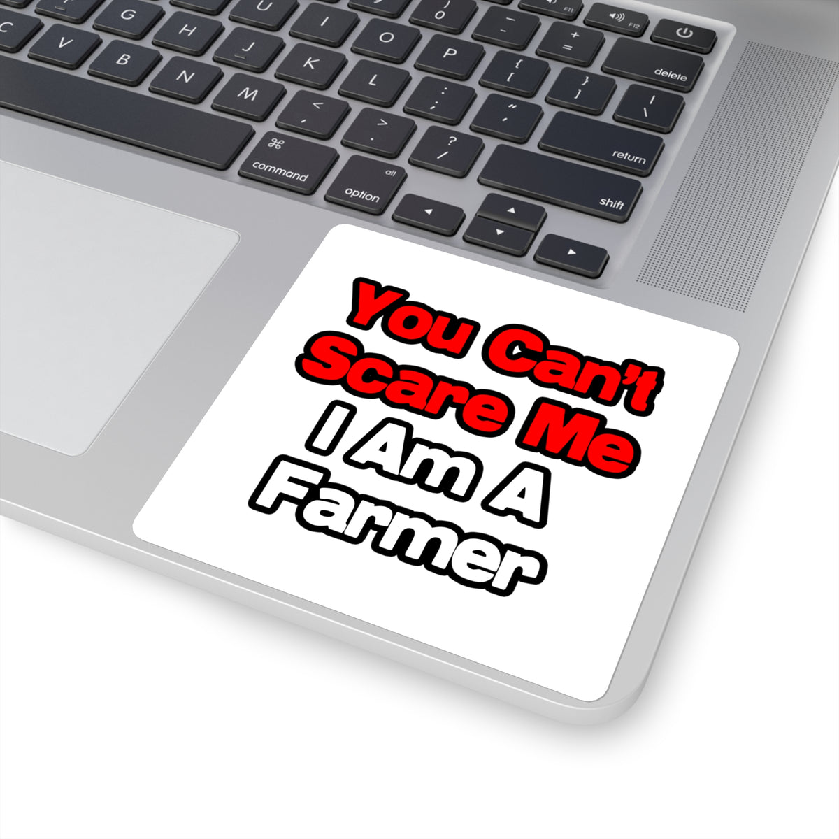 You Can't Scare Me...Farmer - Square Stickers