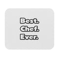 Best. Chef. Ever - Mouse Pad (Rectangle)