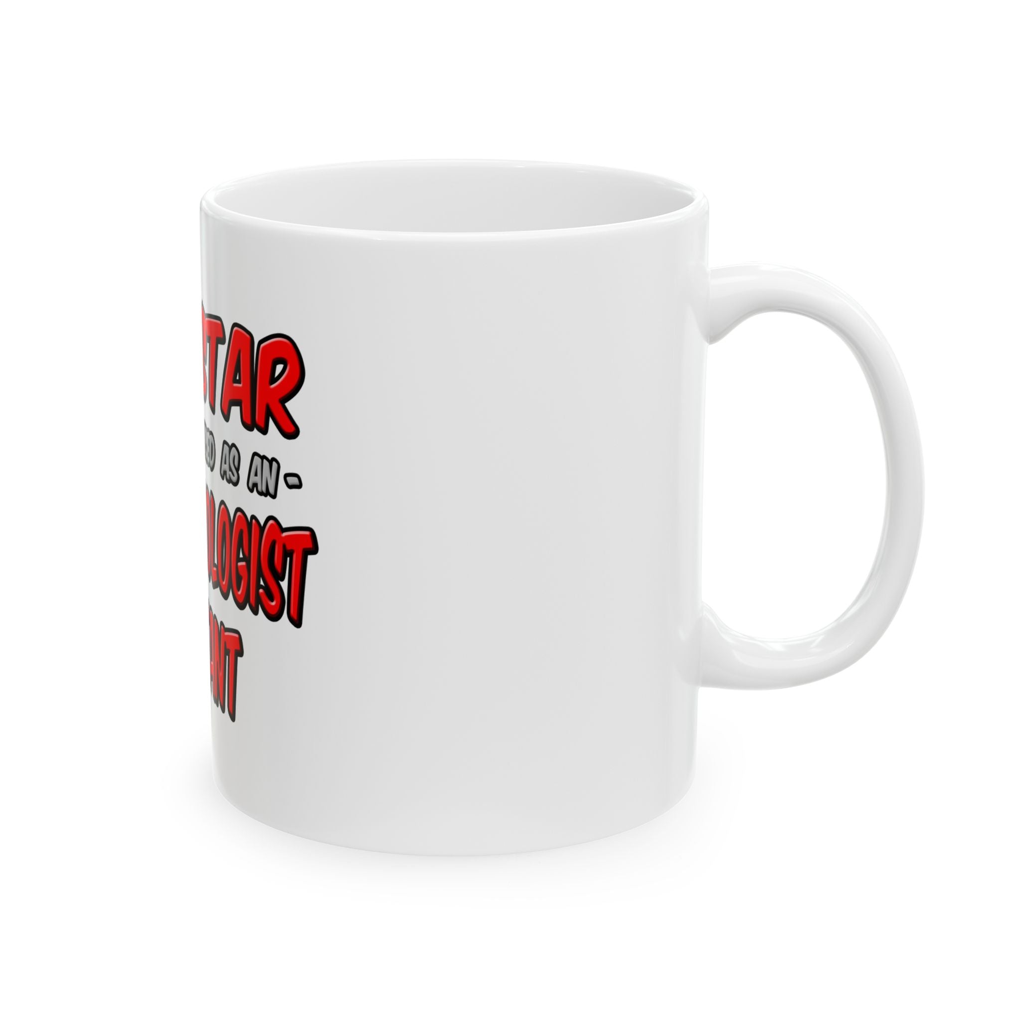 Rock Star .. Anesthesiologist Assistant - Ceramic Mug, (11oz, 15oz)