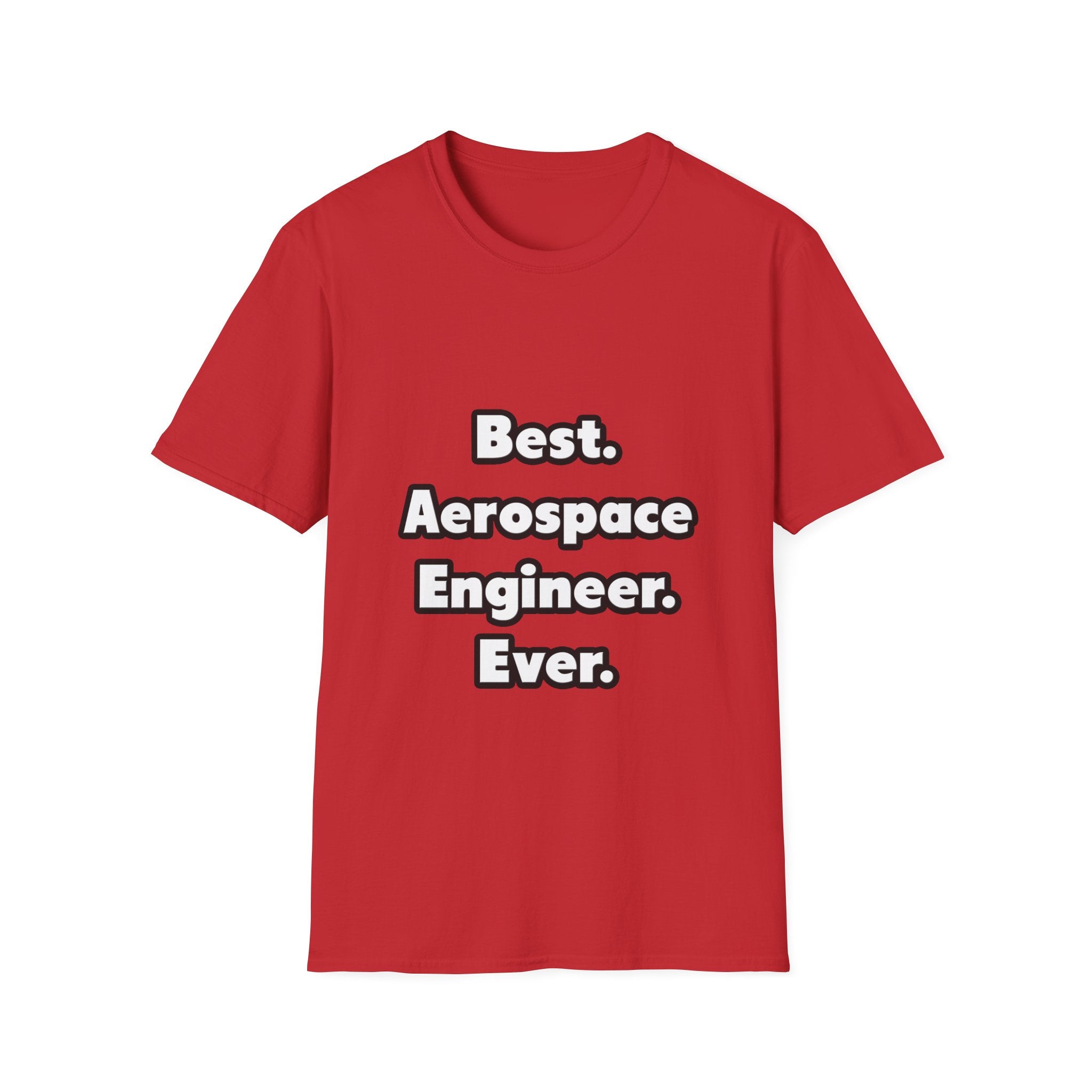 Best. Aerospace Engineer. Ever - Unisex Softstyle T-Shirt