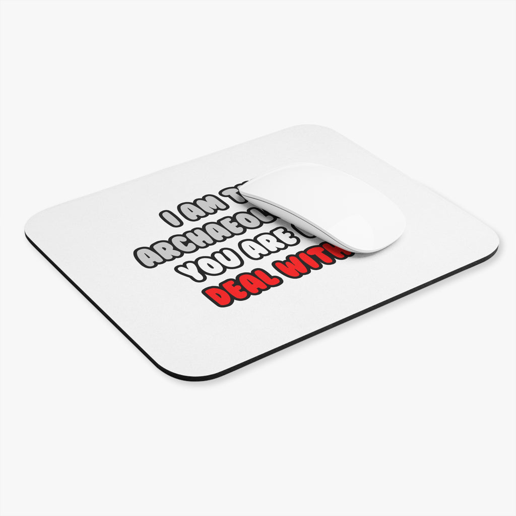 Deal With It ... Funny Archaeologist - Mouse Pad (Rectangle)