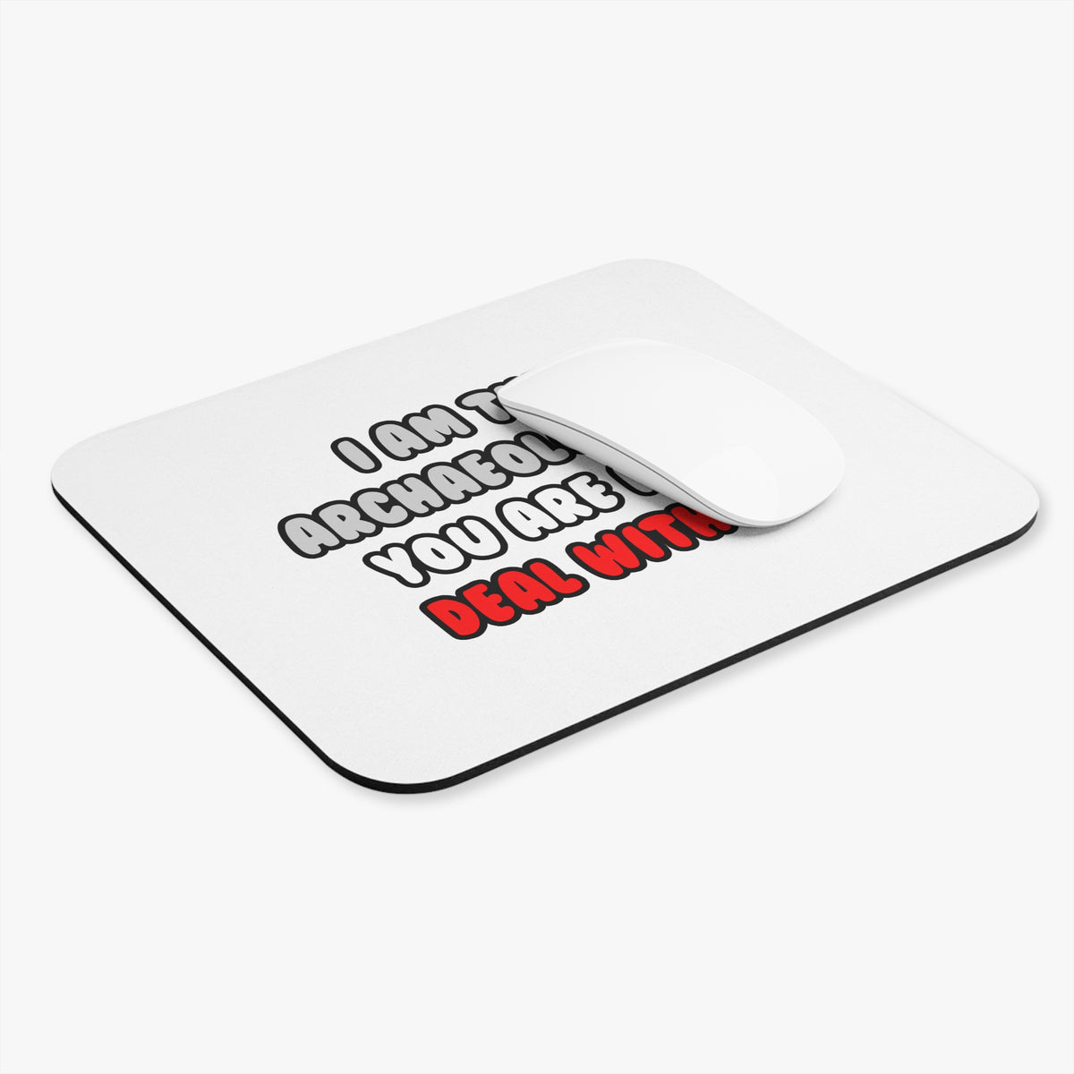Deal With It ... Funny Archaeologist - Mouse Pad (Rectangle)