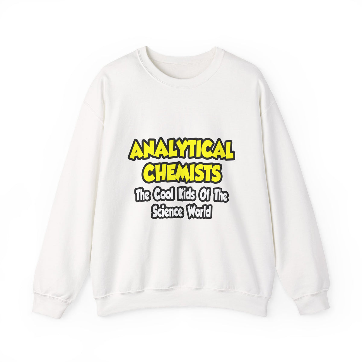 Analytical Chemists...Cool Kids Science World - Unisex Heavy Blend™ Crewneck Sweatshirt