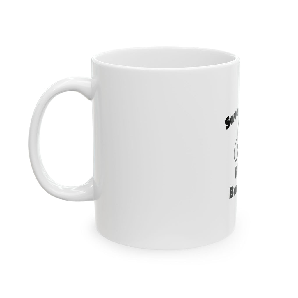 Save a Cowboy .... Ride a Bartender - Ceramic Mug, (11oz, 15oz)