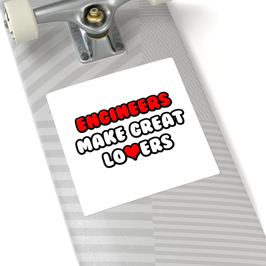 Engineers Make Great Lovers - Square Stickers