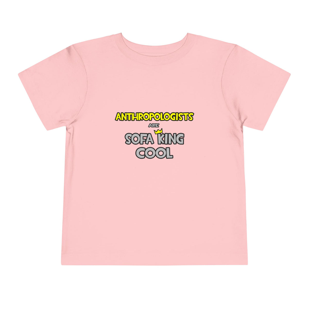 Anthropologists Are Sofa King Cool - Toddler Short Sleeve Tee