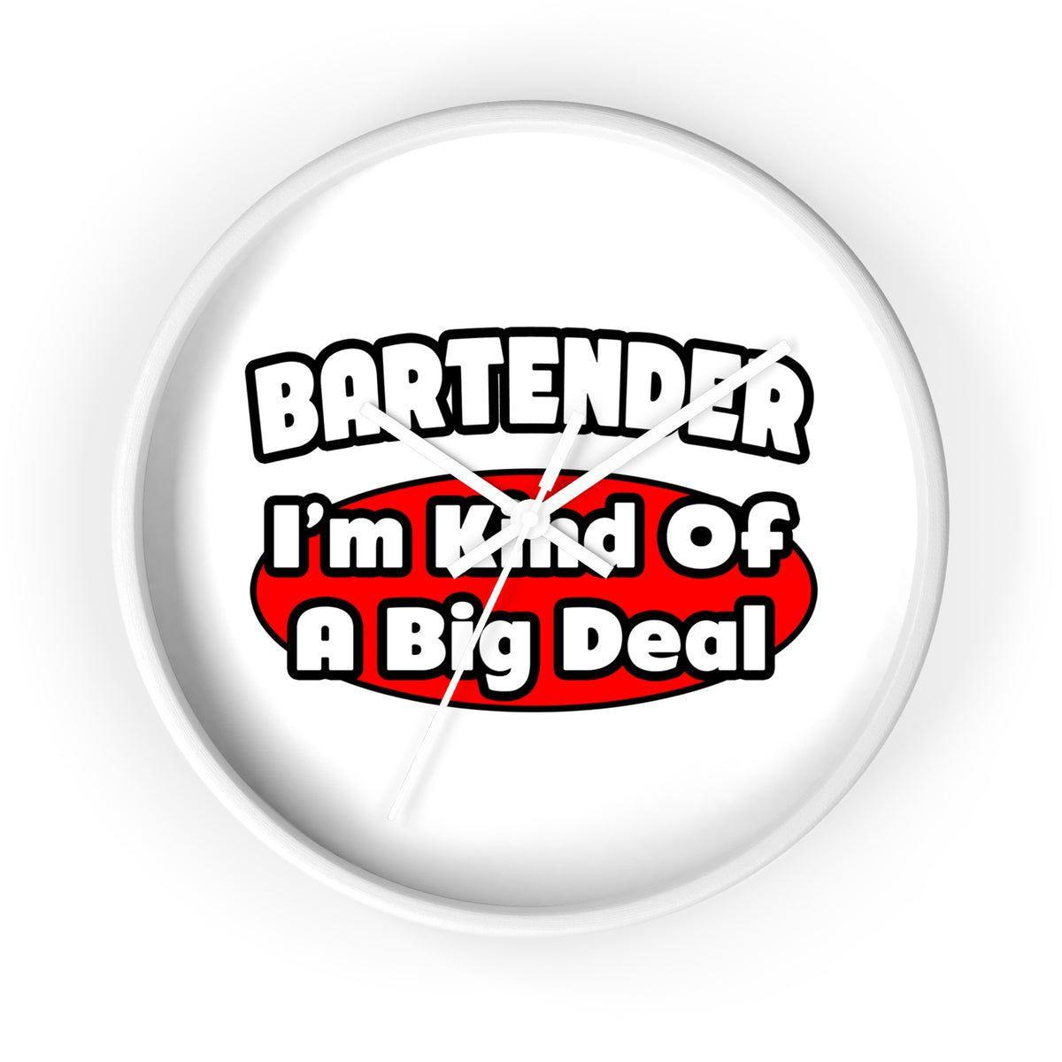 Bartender...Big Deal (2) - Wall Clock