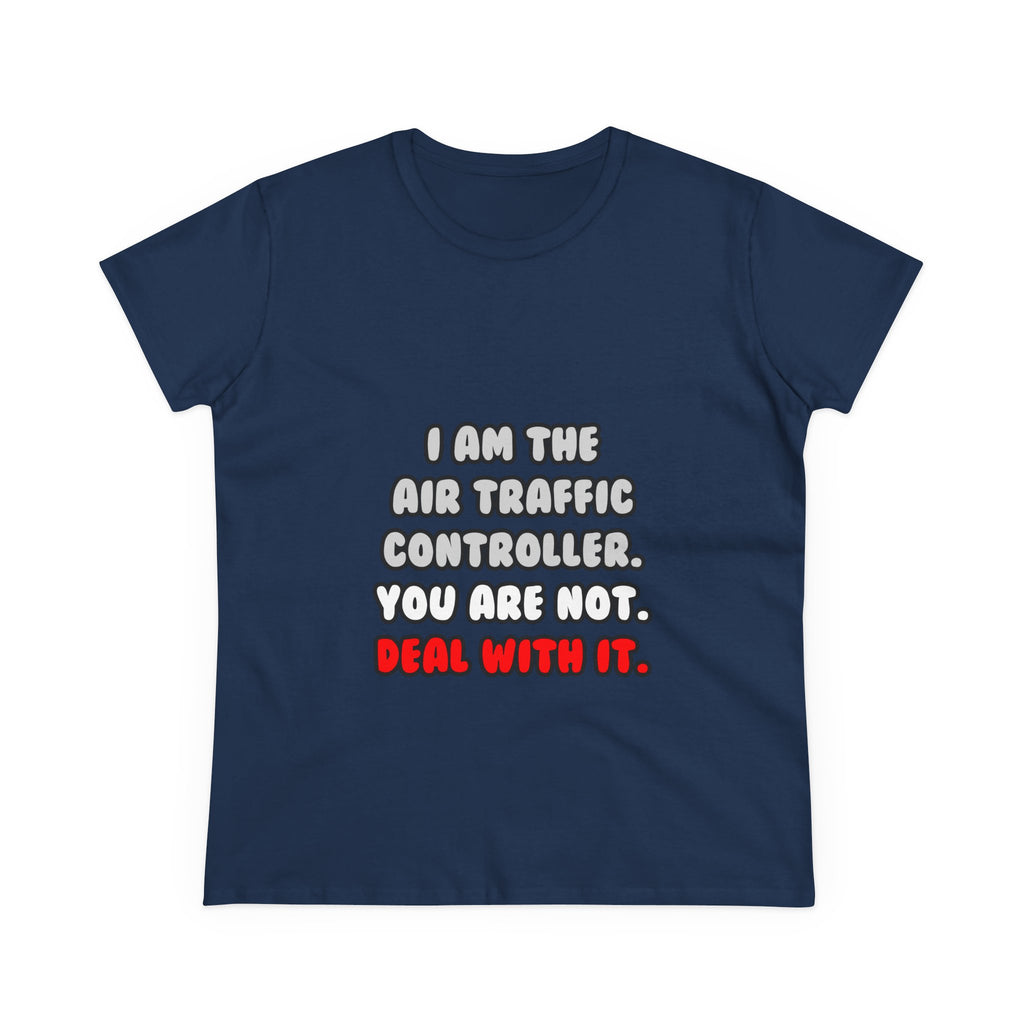 Deal With It ... Funny Air Traffic Controller - Women's Midweight Cotton Tee