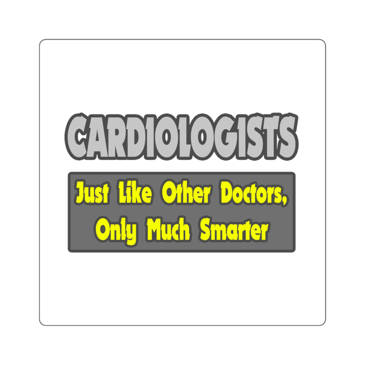 Cardiologists...Smarter - Square Stickers