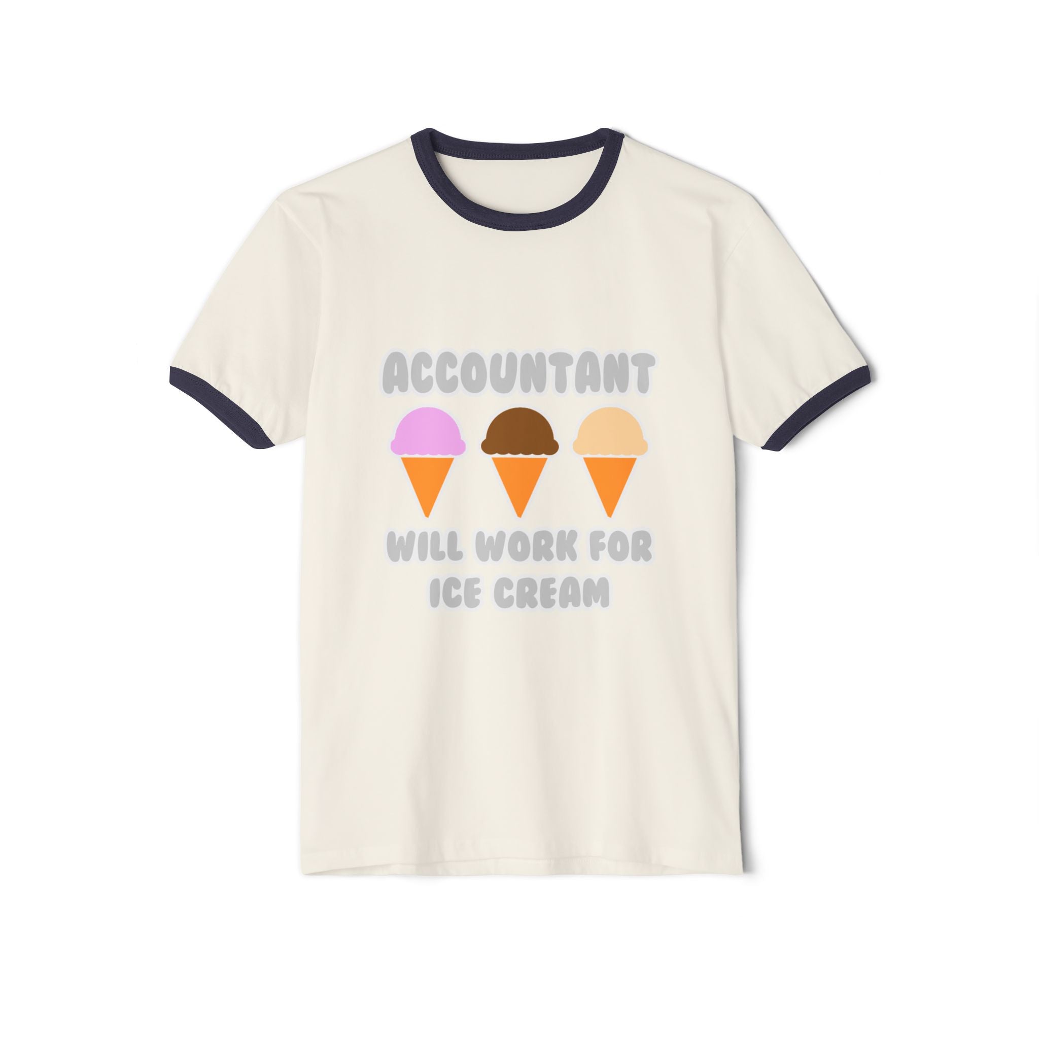 Accountant ... Will Work For Ice Cream - Unisex Cotton Ringer T-Shirt