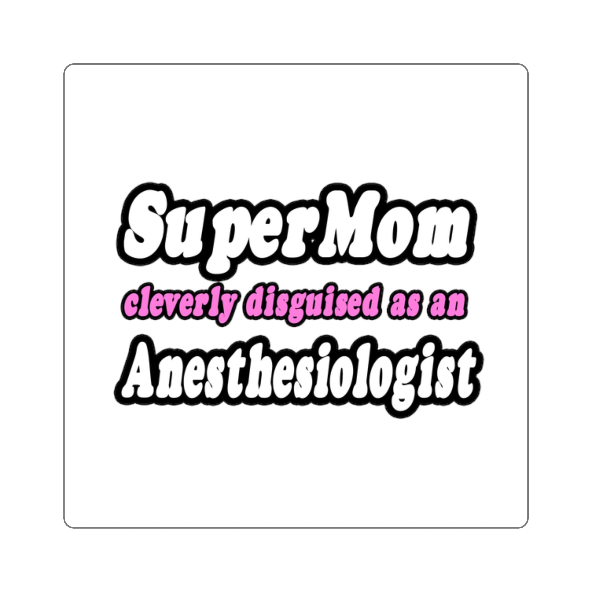 SuperMom...Anesthesiologist - Square Stickers