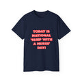 National 'Sleep With a Nurse' Day - Unisex Ultra Cotton Tee