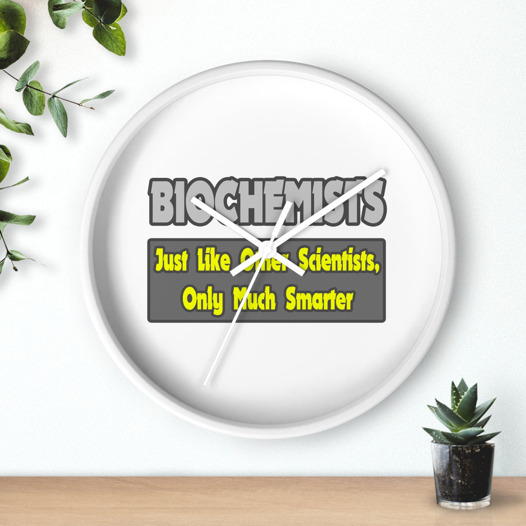 Biochemists...Smarter - Wall Clock