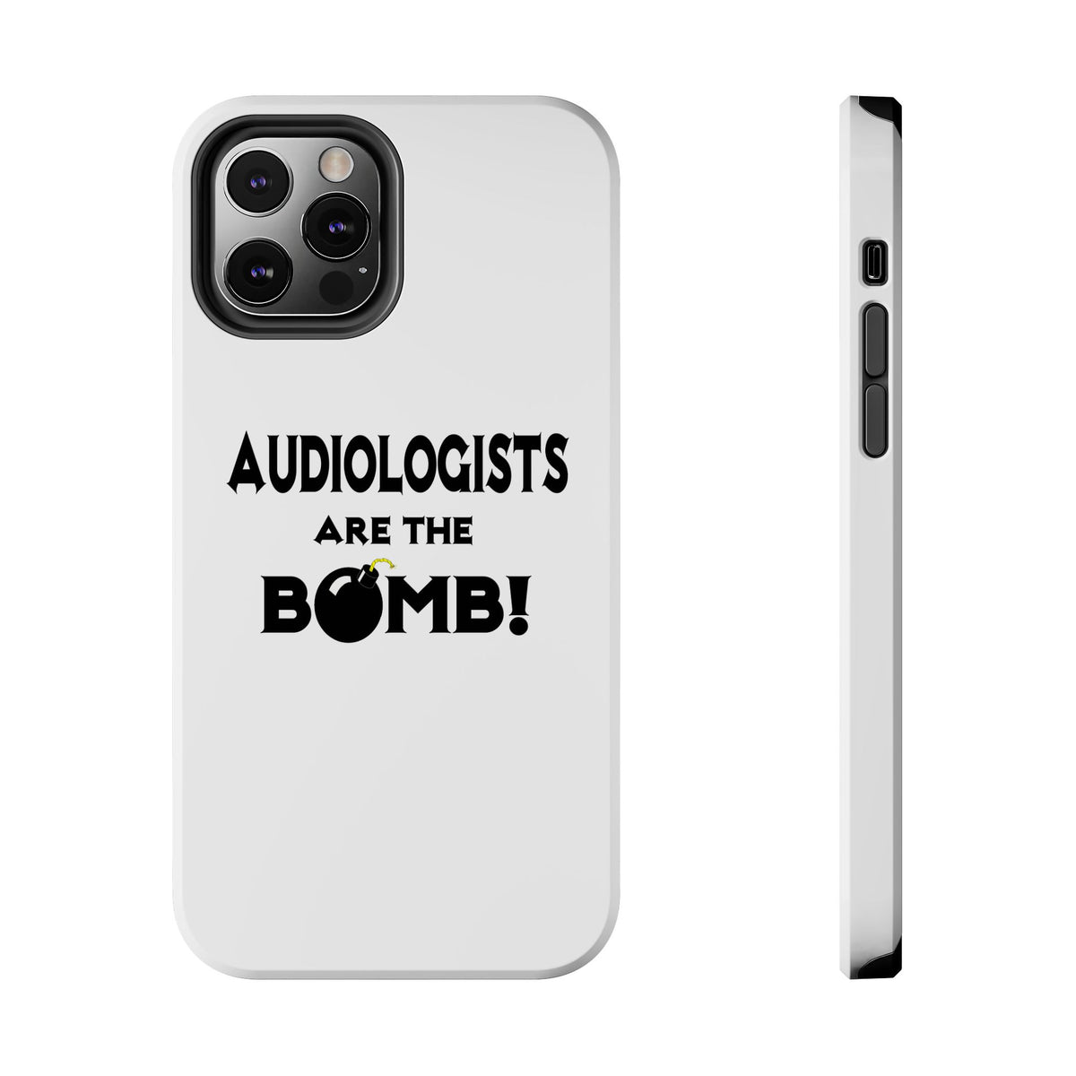 Audiologists Are The Bomb! - Tough Phone Cases