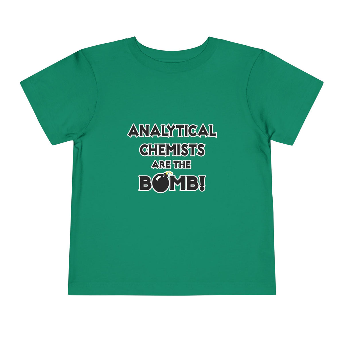 Analytical Chemists Are The Bomb! - Toddler Short Sleeve Tee