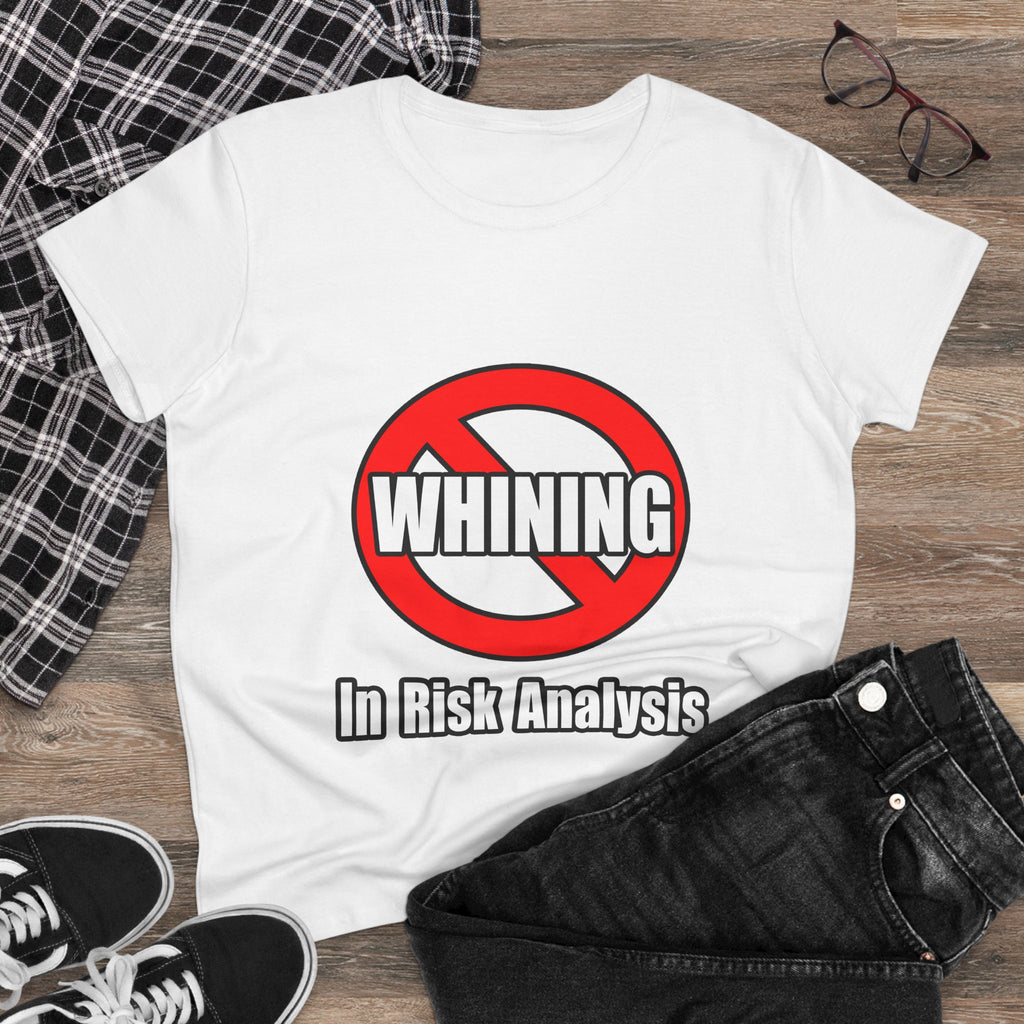 No Whining In Risk Analysis - Women's Midweight Cotton Tee