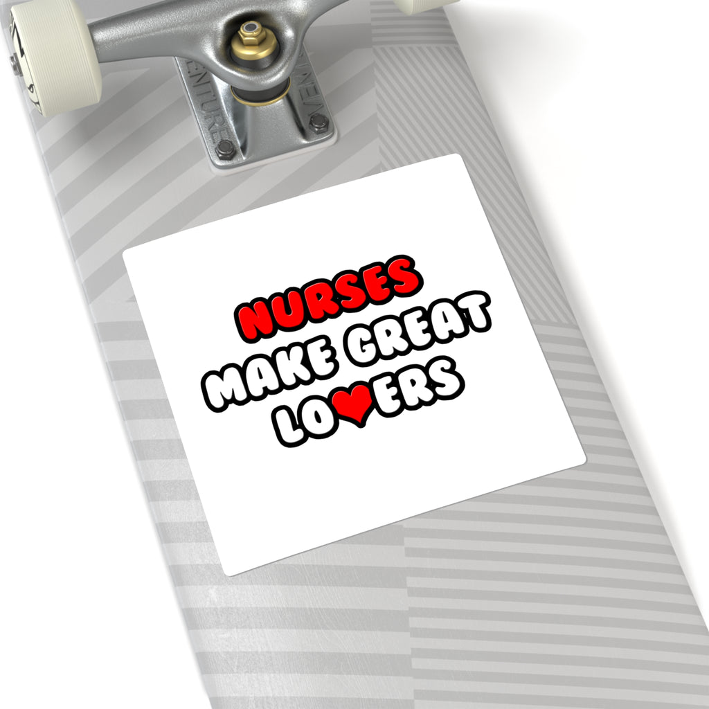 Nurses Make Great Lovers - Square Stickers