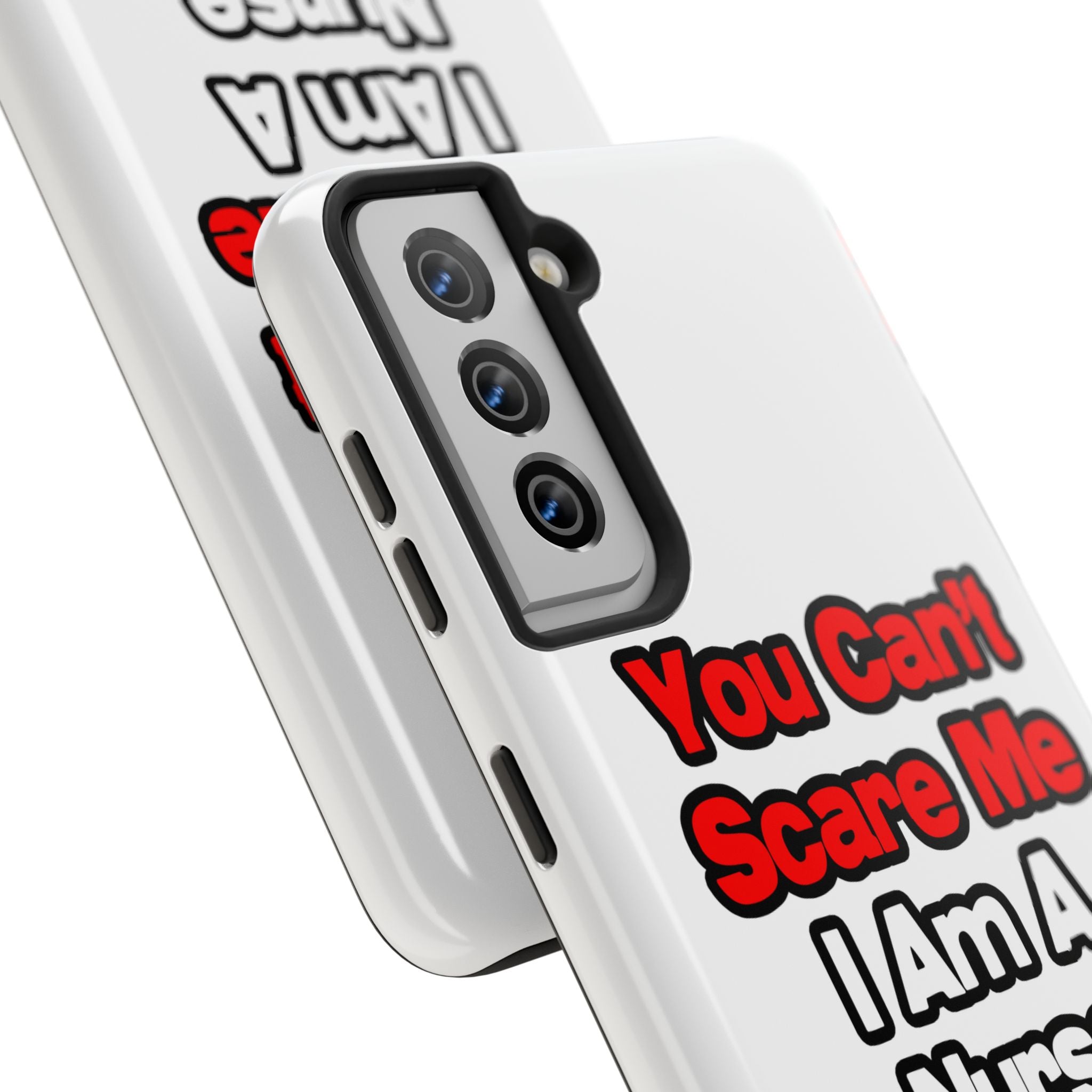 You Can't Scare Me...Nurse - Tough Phone Cases