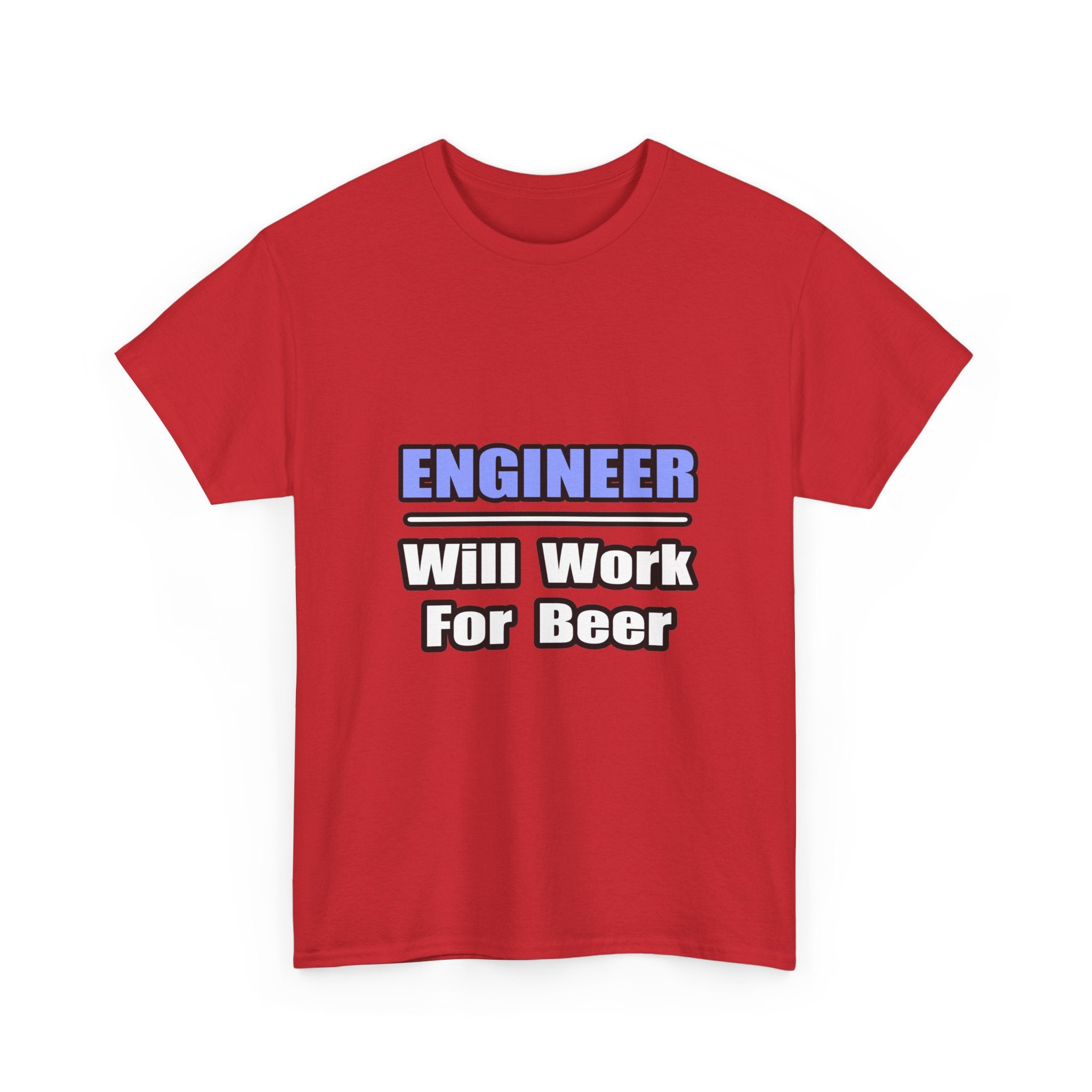 Engineer...Will Work For Beer - Unisex Heavy Cotton Tee