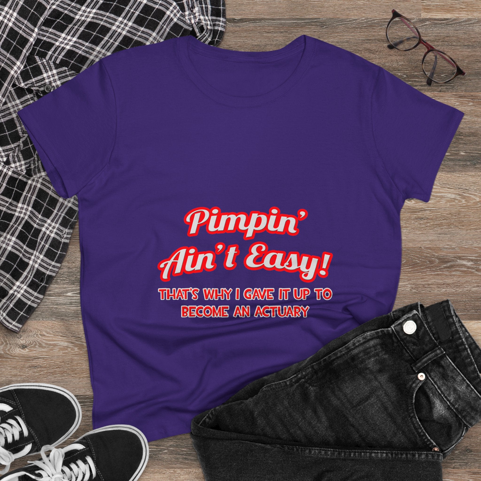Pimpin' Ain't Easy ... Actuary - Women's Midweight Cotton Tee