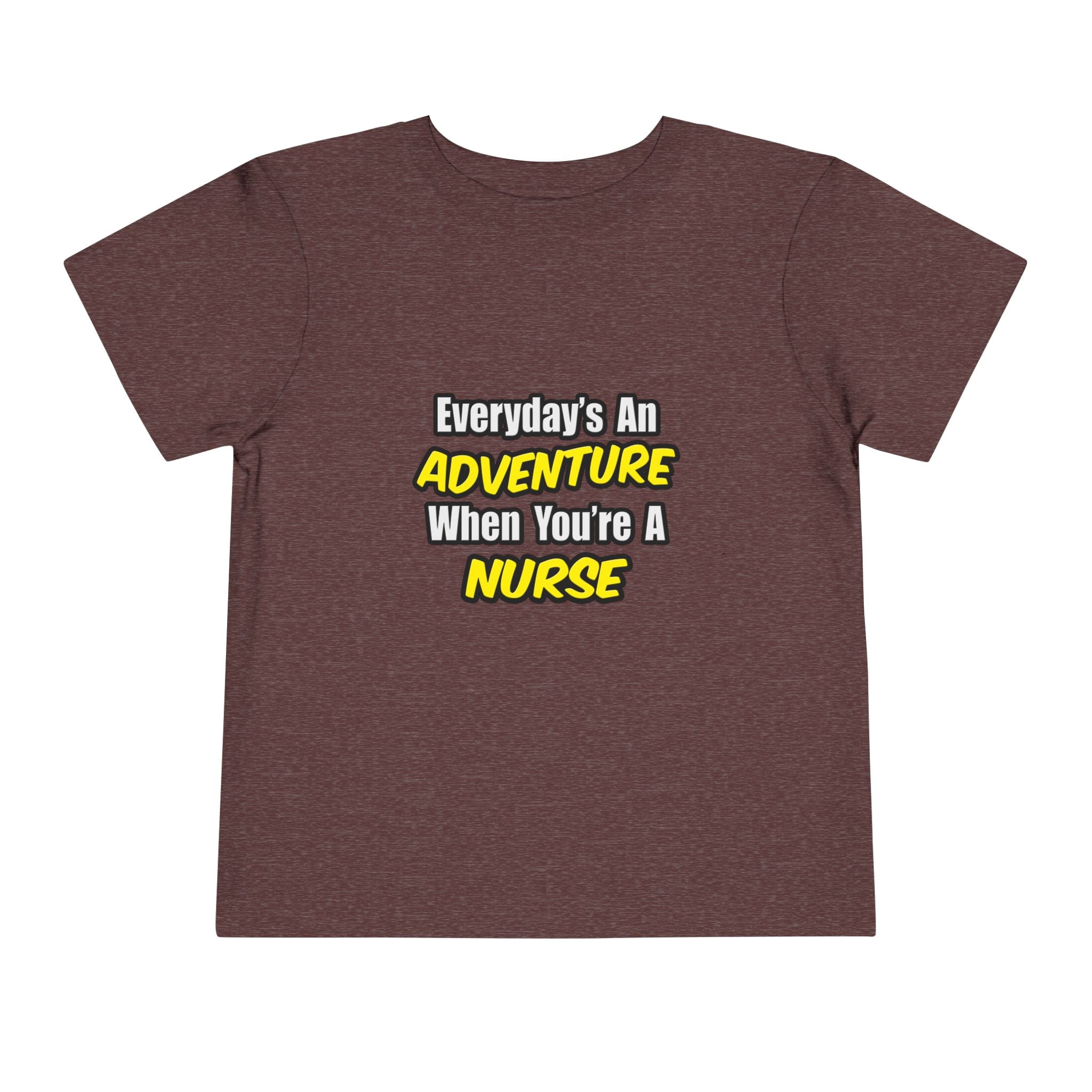 Everyday's An Adventure...Nurse - Toddler Short Sleeve Tee