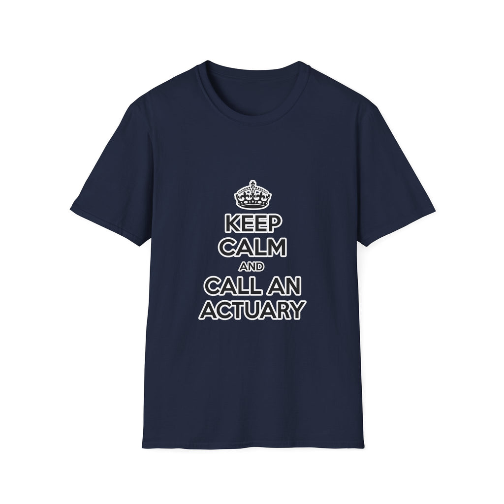 Keep Calm and Call an Actuary - Unisex Softstyle T-Shirt