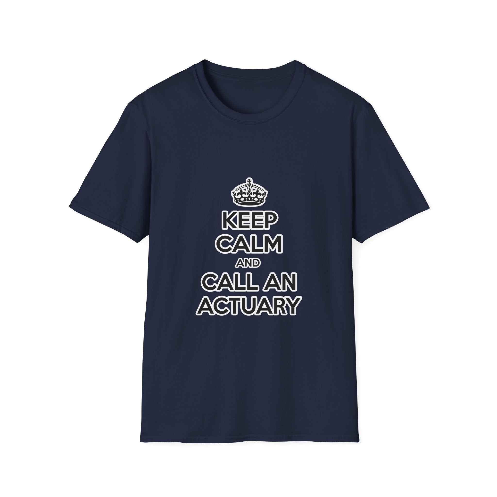 Keep Calm and Call an Actuary - Unisex Softstyle T-Shirt