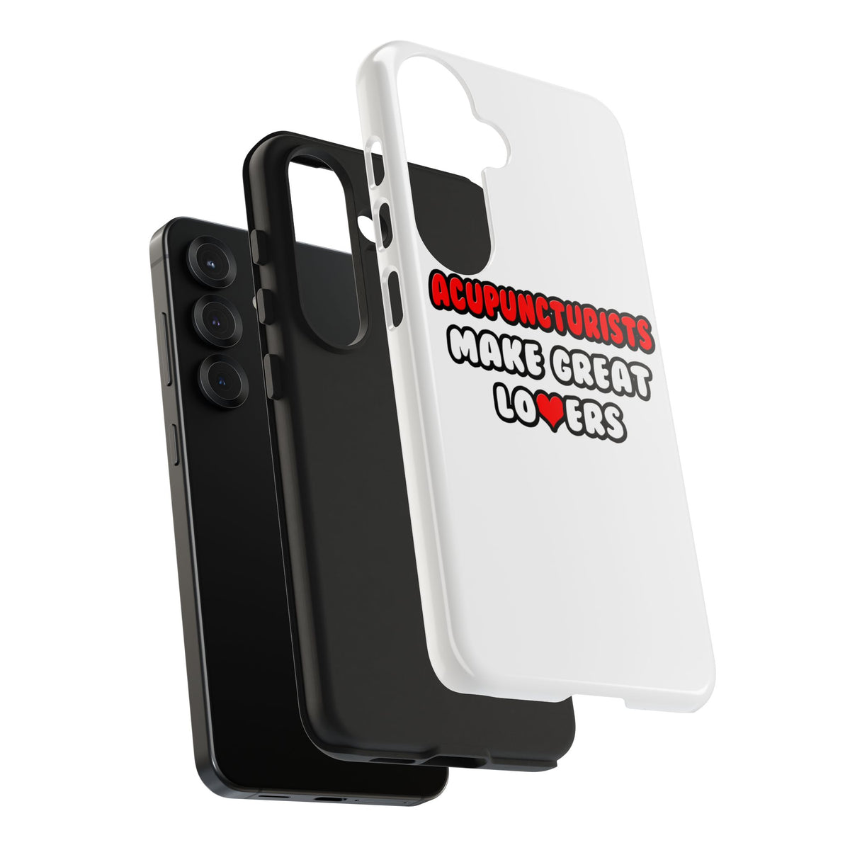 Acupuncturists Make Great Lovers - Tough Phone Cases