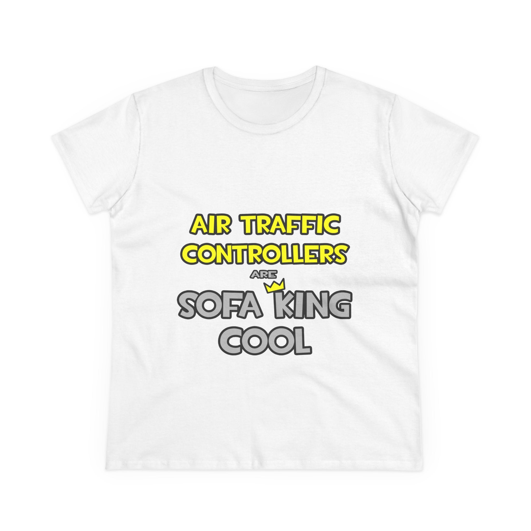 Air Traffic Controllers Are Sofa King Cool - Women's Midweight Cotton Tee