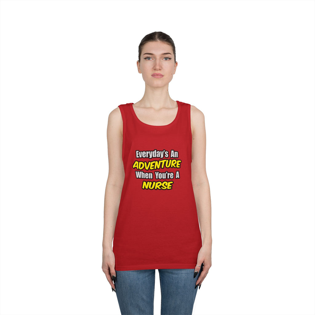 Everyday's An Adventure...Nurse - Unisex Heavy Cotton Tank Top