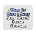 Wake Up With a Smile...Sleep With Dental Asst - Mouse Pad (Rectangle)