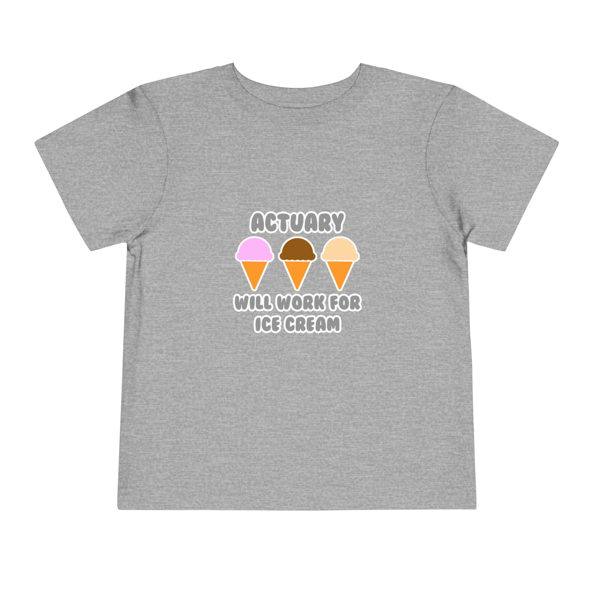 Actuary ... Will Work For Ice Cream - Toddler Short Sleeve Tee