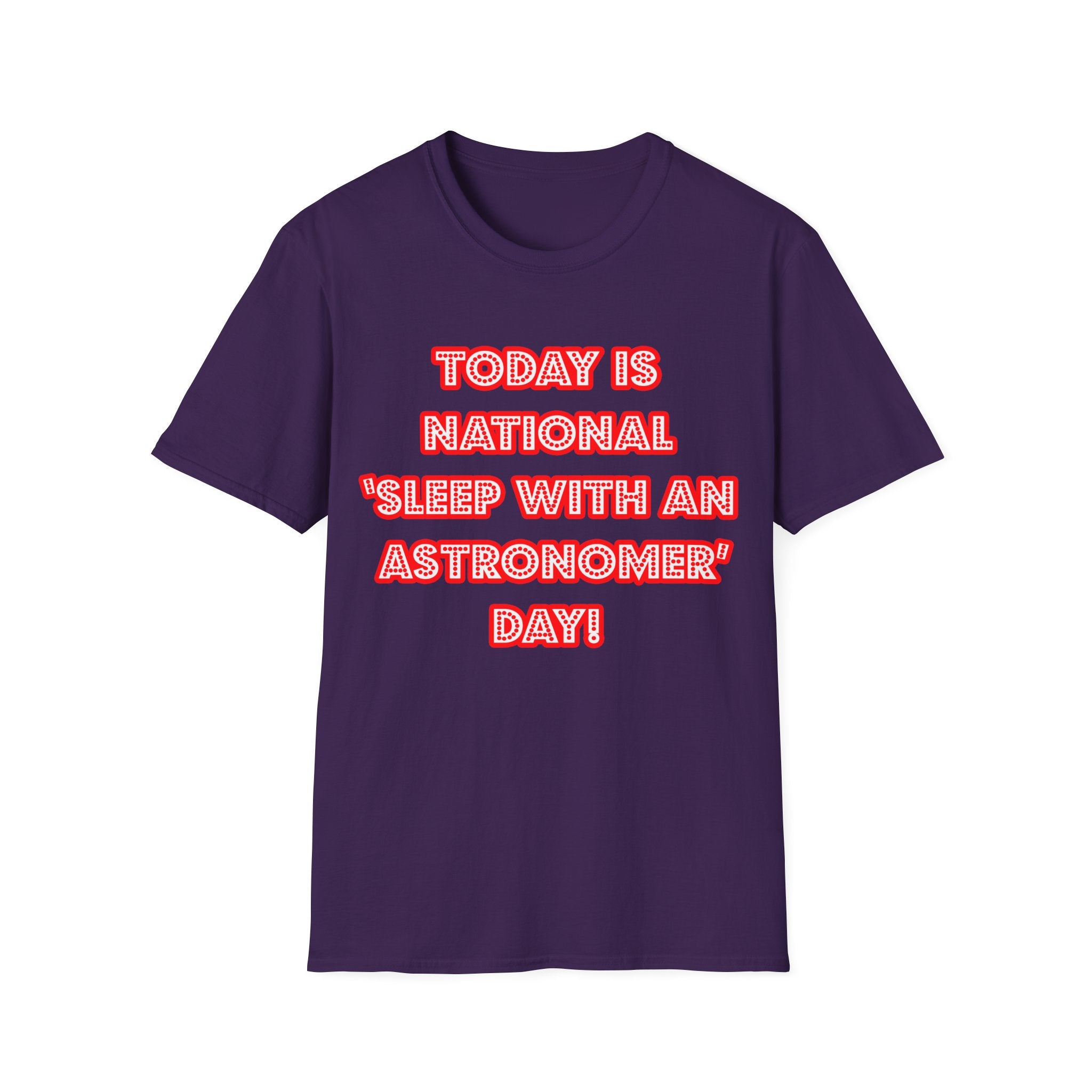 National 'Sleep With an Astronomer' Day - Unisex Softstyle T-Shirt