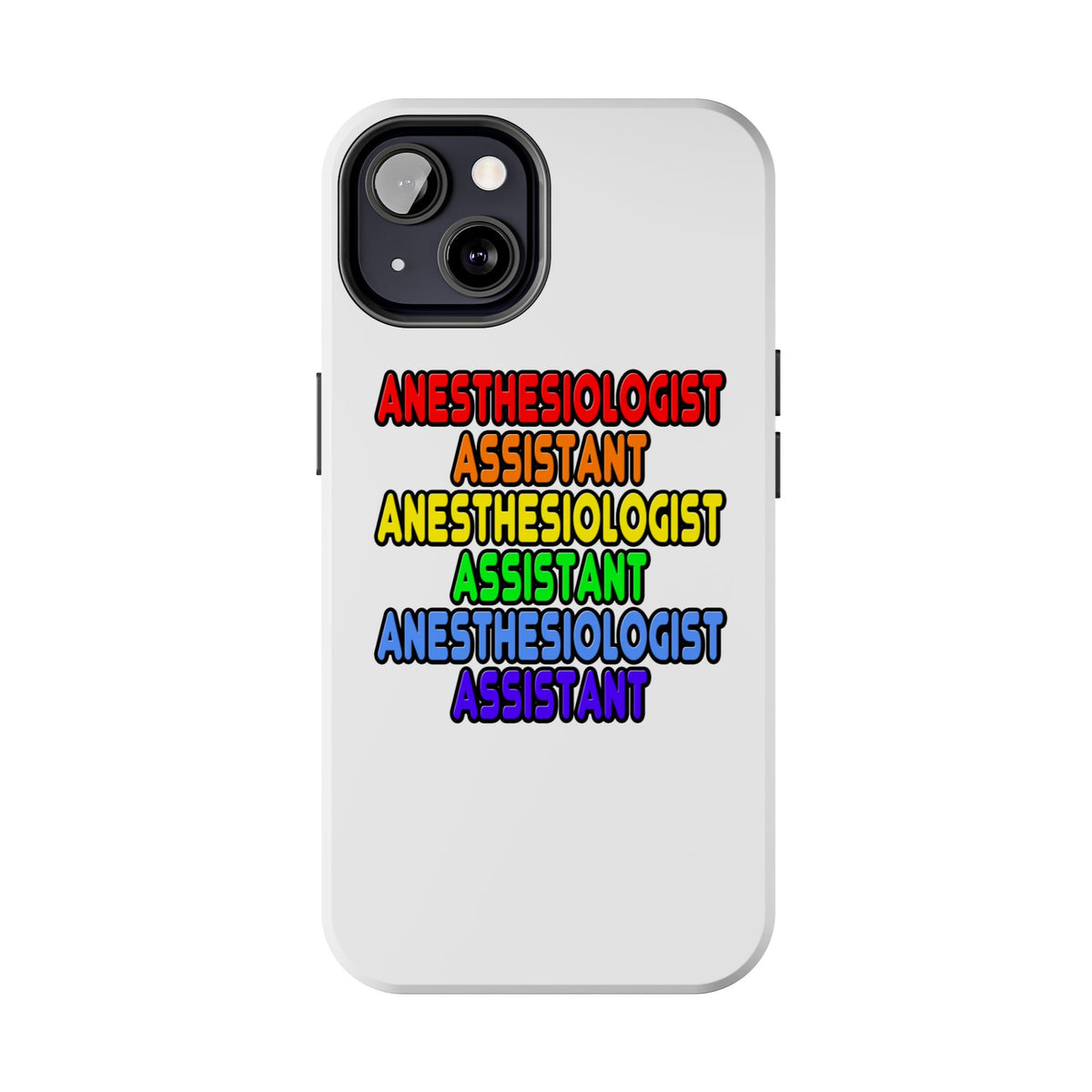 Rainbow Anesthesiologist Assistant - Tough Phone Cases