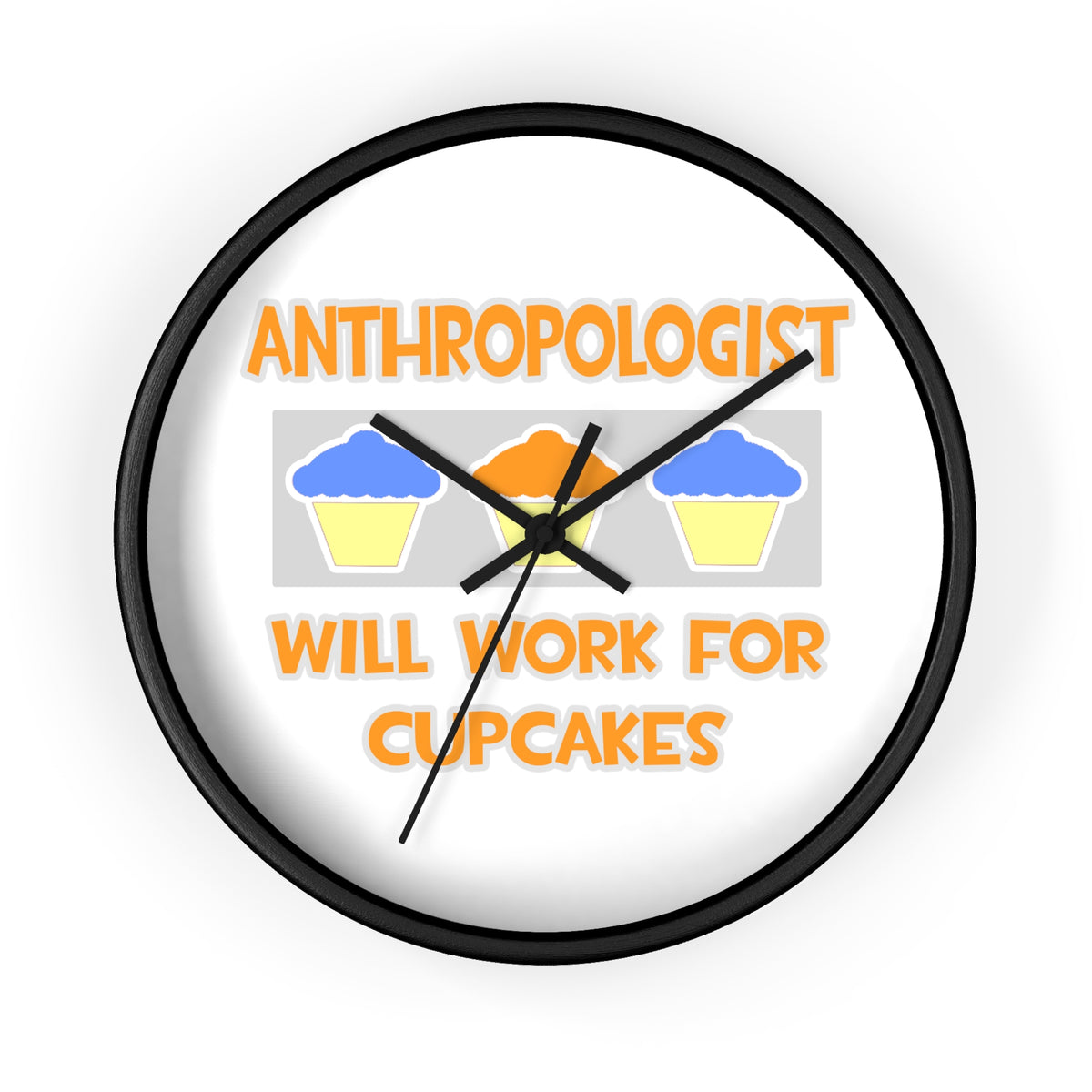 Anthropologist ... Will Work For Cupcakes - Wall Clock