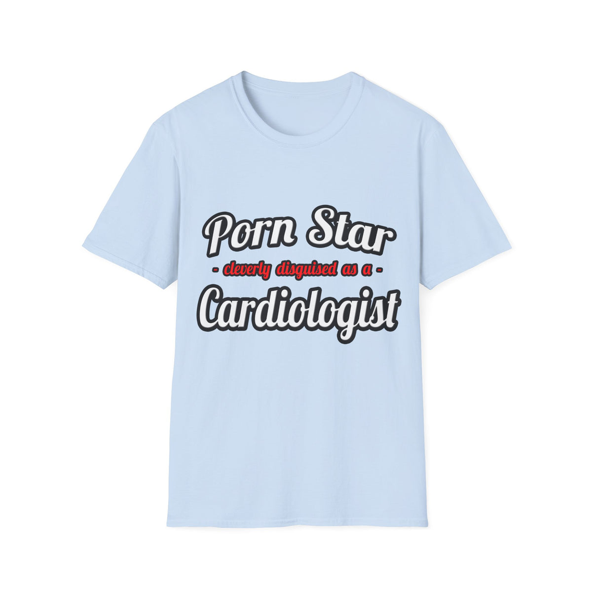 Porn Star...Cardiologist (2) - Unisex Softstyle T-Shirt
