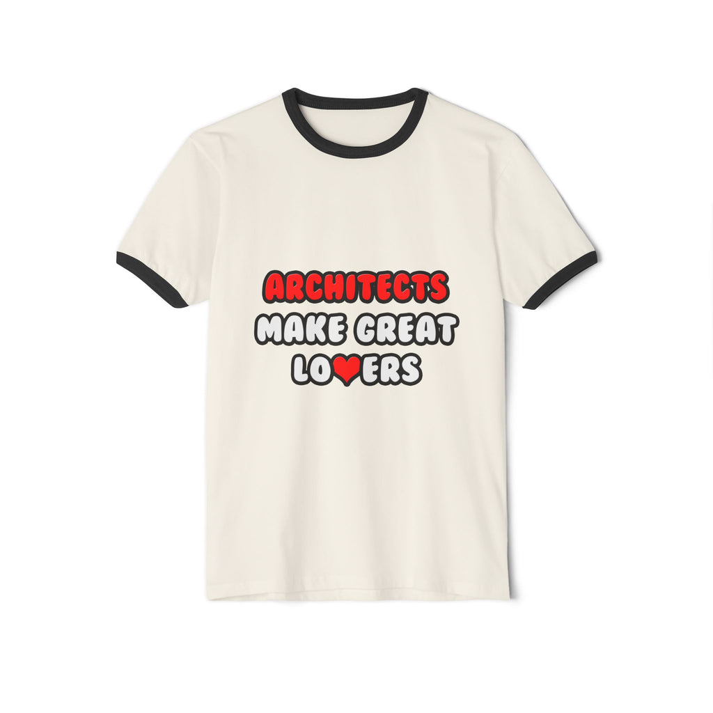 Architects Make Great Lovers - Unisex Cotton Ringer T-Shirt