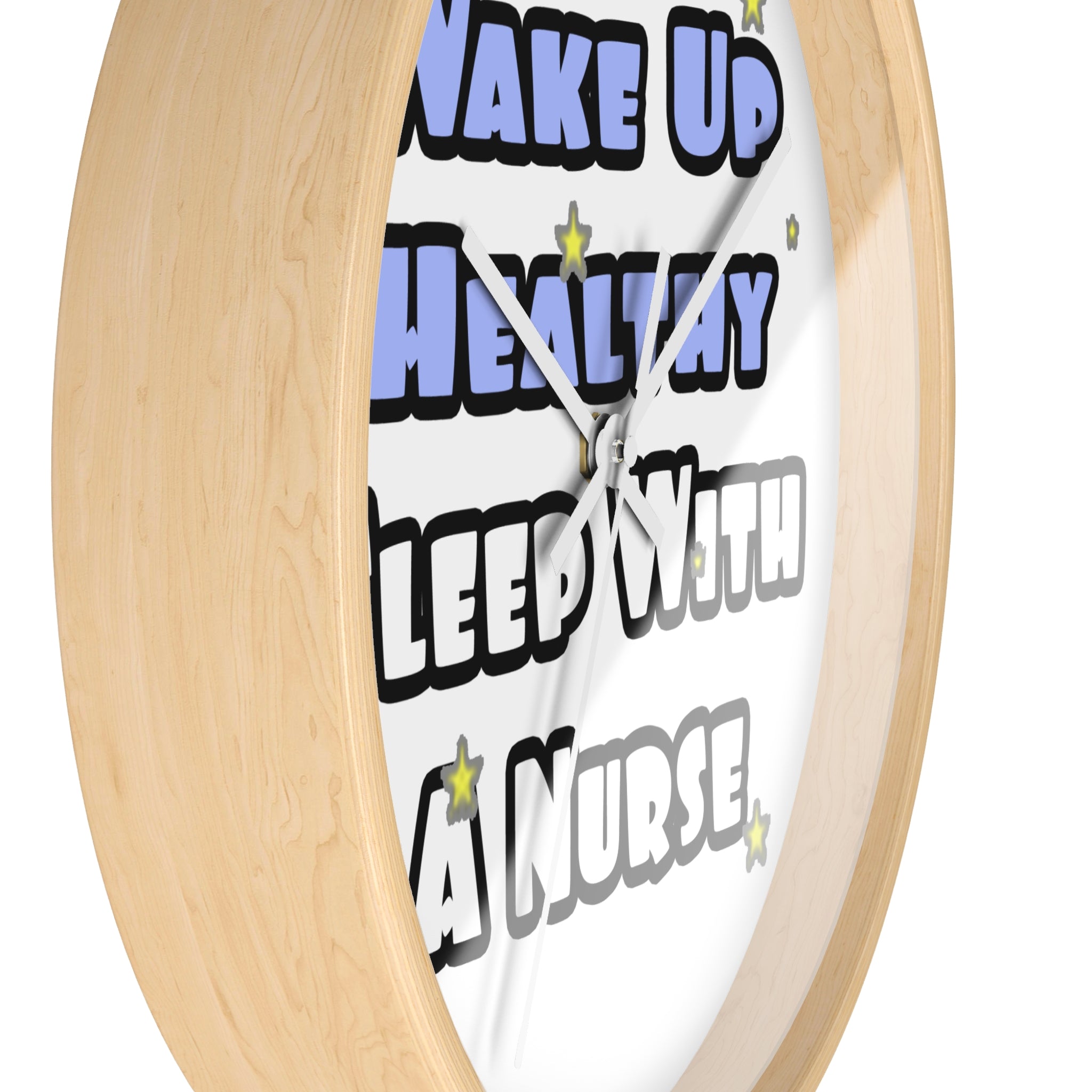 Wake Up Healthy...Sleep With a Nurse - Wall Clock