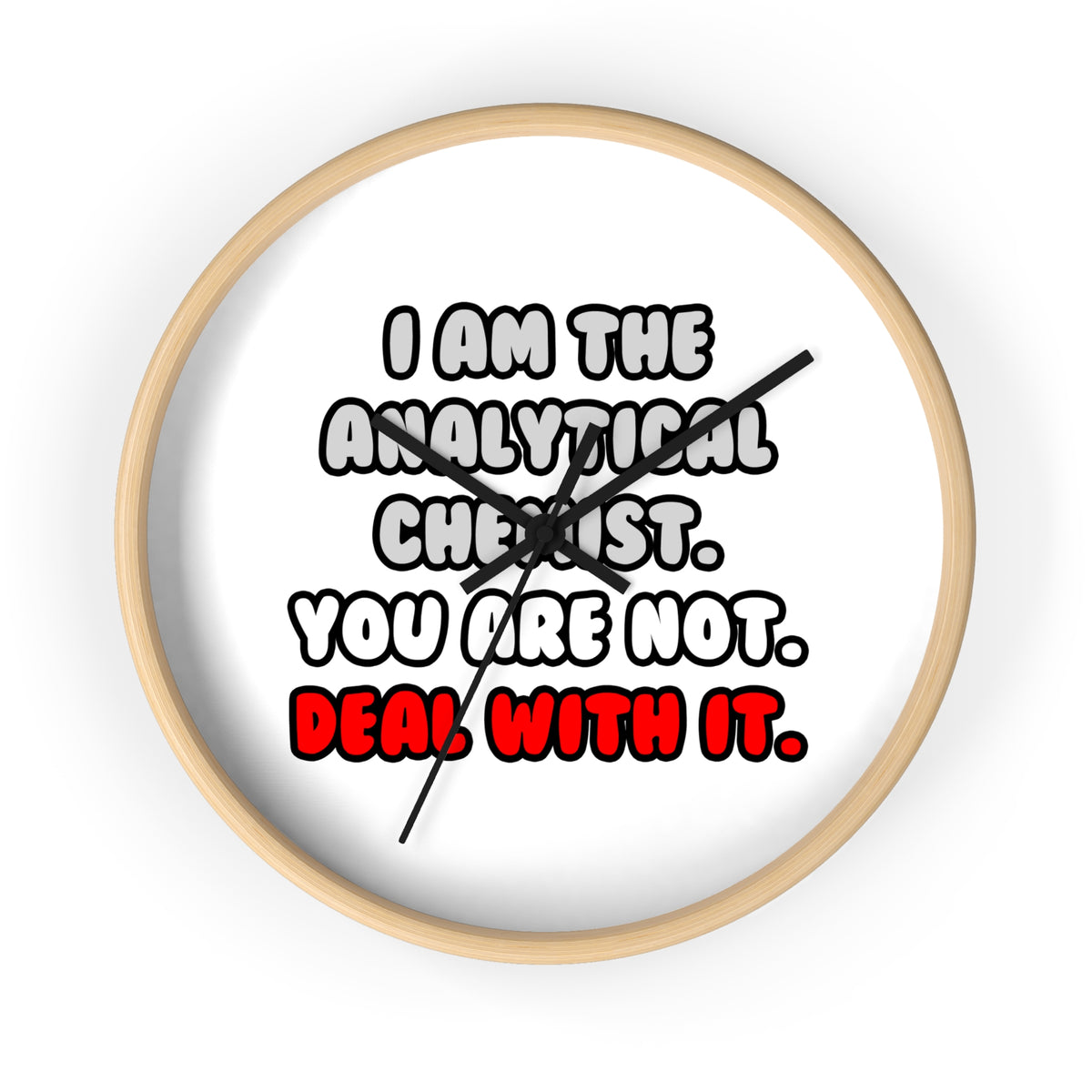 Deal With It ... Funny Analytical Chemist - Wall Clock