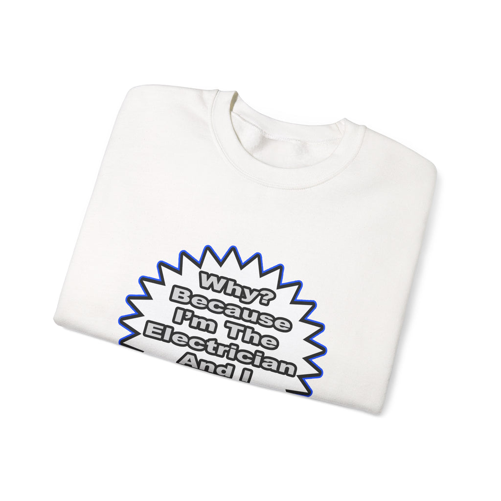 Electrician...Because I Said So - Unisex Heavy Blend™ Crewneck Sweatshirt